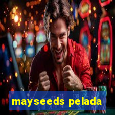 mayseeds pelada